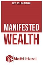 Manifested Wealth: Guide to better Credit, Investment and Wealth Creation 