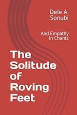 The Solitude of Roving Feet: And Empathy in Chants 