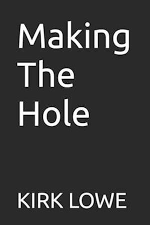 Making The Hole
