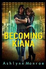 Becoming Kiana 