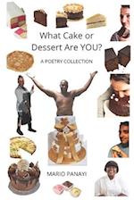 What Cake or Dessert Are YOU?: A Poetry Collection 