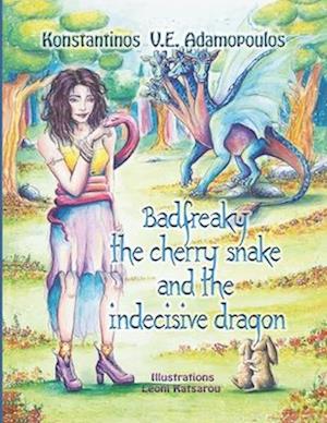 Badfreaky the cherry snake and the indecisive dragon