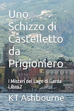 Uno Schizzo di Castelletto da Prigioniero