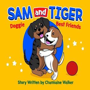 Sam and Tiger - Doggie Best Friends: Sam an Taiga - Tuu Bes Fren Dem (Jameikan Patwa Vorshan)