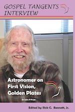 Astronomer on First Vision, Golden Plates: Conversation with John P. Pratt 