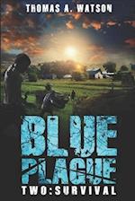 Blue Plague : Survival: A Zombie Apocalypse Thriller (Book 2) 