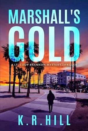 Marshall's Gold: A Lt. Cody Brannon Mystery Thriller