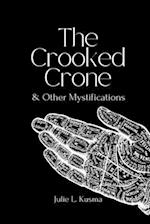 The Crooked Crone: & Other Mystifications 