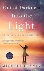 Out of Darkness, Into the Light: With Letters from Michele 