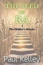 The Seed of Ra: The Hidden's Nature (The Seed of Ra Trilogy: Volume I) 