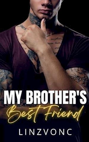 My Brothers Best Friend: Cole & Alicia- A Wattpad & Inkitt Sensation!