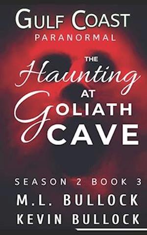 The Haunting at Goliath Cave