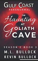 The Haunting at Goliath Cave