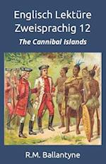 Englisch Lektüre Zweisprachig 12: The Cannibal Islands 