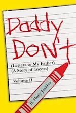 Daddy Don't Letters to My Father: (A Story of Incest) Volume II 