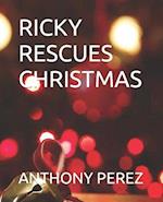 RICKY RESCUES CHRISTMAS 
