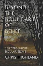 Beyond the Boundaries of Belief: Selected Short Secular Essays 