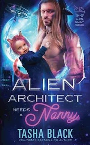 Alien Architect Needs a Nanny: Alien Nanny Agency #1