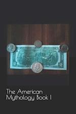 The American Mythology: Book I 