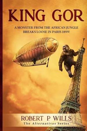 King Gor: A Monster from the African Jungle Breaks Loose in Paris 1899
