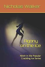 Agony on the Ice: Ninth in the Popular Crackling Ice Series 