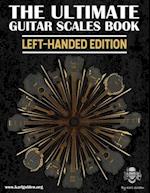 The Ultimate Guitar Scales Book (Left-Handed Edition): Essential For Every Guitar Player 