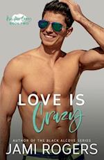 Love is Crazy: A Friends to Lovers Romance 