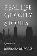 Real Life Ghostly Stories: A Memoir 