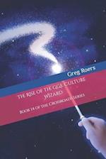 The Rise of the GGE Culture Wizard: Book 14 of the Crossroads Series 