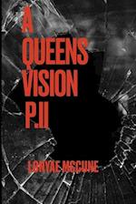 A Queen's Vision PII 