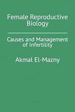Female Reproductive Biology: Causes and Management of Infertility 