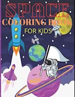 SPACE COLORING BOOK FOR KIDS: Astronauts, Planets, Space Ships and Outer Space for Kids Ages 4-8 