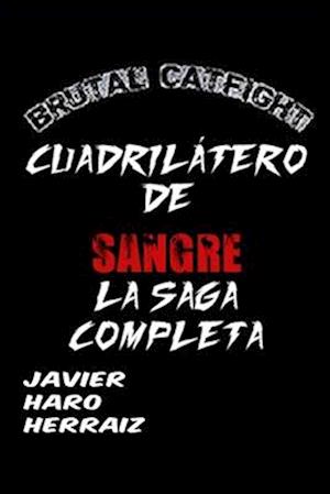 Cuadrilátero de Sangre La Saga Completa