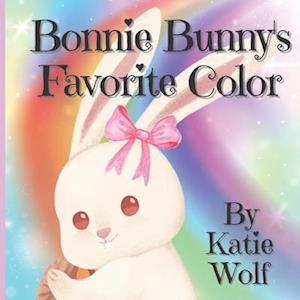 Bonnie Bunny's Favorite Color: Fun And Colorful Children's Storybook With Pictures