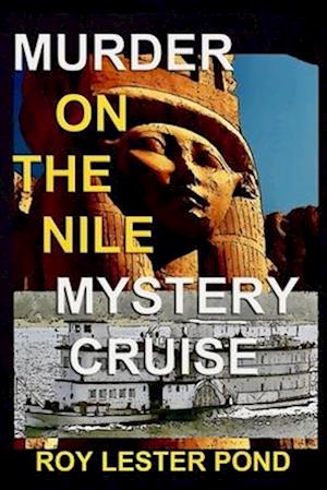 MURDER ON THE NILE MYSTERY CRUISE: The Archaeologist Detective 1