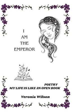 I am the Emperor: My Life Is Like An Open Book