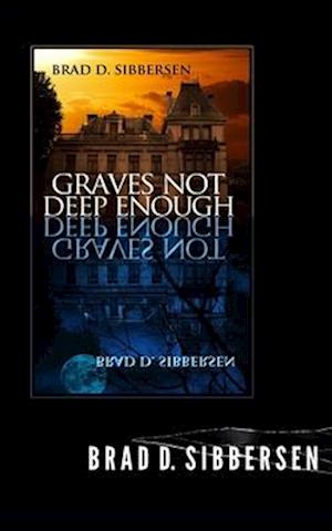 Graves Not Deep Enough