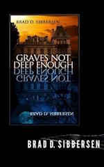 Graves Not Deep Enough 