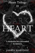 Dark Heart: A clandestine love surrounded by darkness 