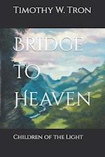 Bridge to Heaven: Children of the Light 