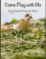Come Play with Me: Easy Classical Duets for Piano 