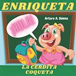 Enriqueta, la cerdita coqueta