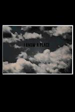 I KNOW A PLACE: a collection vispo 