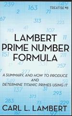 Lambert Prime Number Formula: Treatise #8 