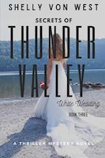 The Secrets of Thunder Valley-White Wedding: A Thriller Mystery Novel 