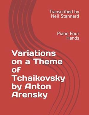 Variations on a Theme of Tchaikovsky by Anton Arensky, Op. 35a