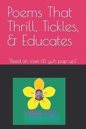 Poems That Thrill, Tickles, & Educates: "Reed an lawf till yuh pap up!"