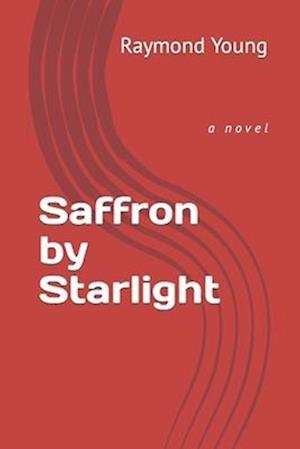 Saffron by Starlight: A Novel