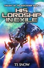 His Lordship in Exile: A Space Opera Epic 
