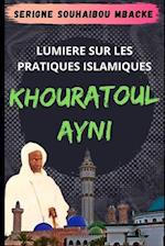 Khouratoul Ayni, Lumière sur les Pratiques Islamiques